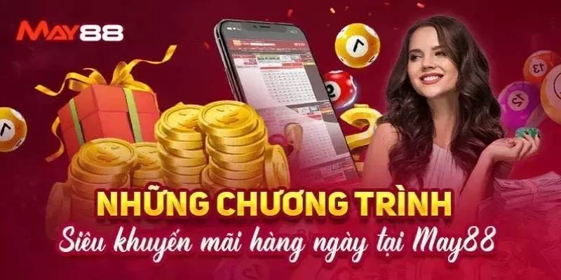 Tìm hiểu những lợi ích khi tham gia khuyến mãi casino MAY88