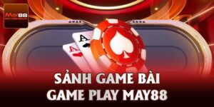 Sảnh Game Bài Game Play – Top Trò Chơi Được Yêu Thích Nhất