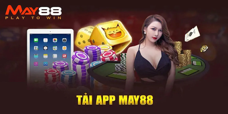 Một số điều kiện anh em cược thủ cần đáp ứng khi tải app May88